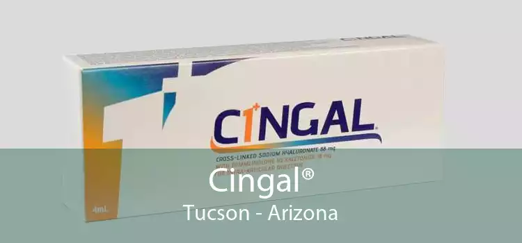 Cingal® Tucson - Arizona