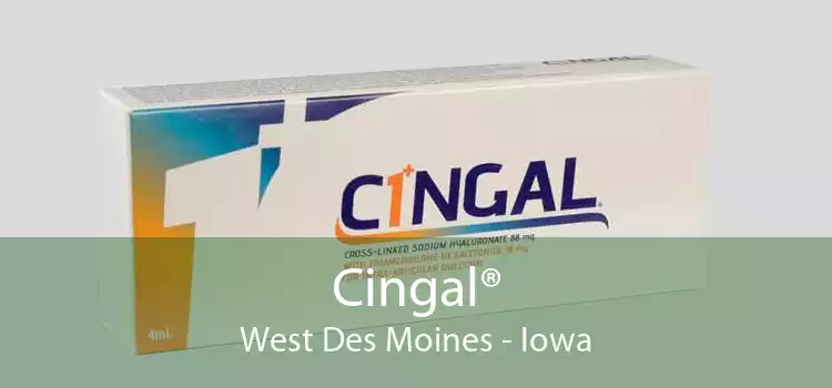 Cingal® West Des Moines - Iowa